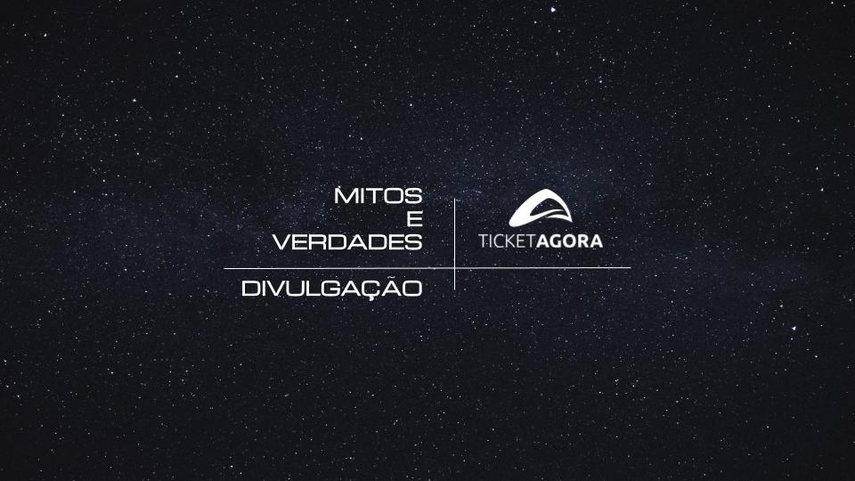 Leia mais sobre o artigo Divulgação em Ticketeiras: Mitos e Verdades