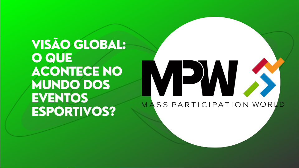 Leia mais sobre o artigo Visão Global: o que acontece no mundo dos eventos esportivos?