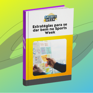 Leia mais sobre o artigo Estratégias para se dar bem na Sports Week