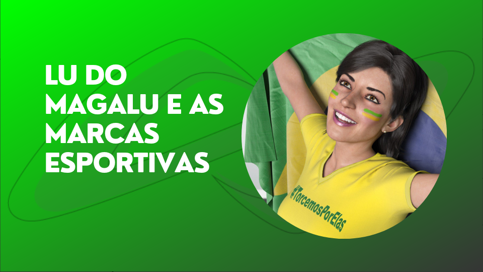 Leia mais sobre o artigo Lu do Magalu e as marcas esportivas